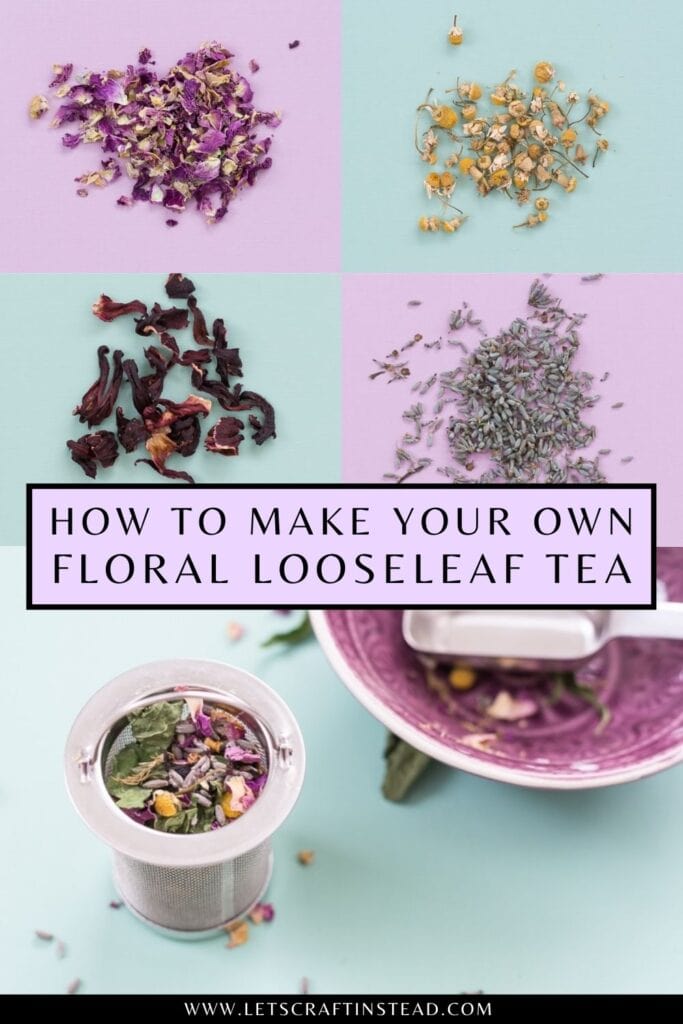 pinnable graphic with dried florals and text overlay about how to make your own floral looseleaf tea