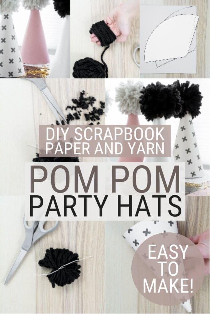 pinnable graphic about how to make DIY scrapbook paper and yarn pom pom party hats including images and text overlay