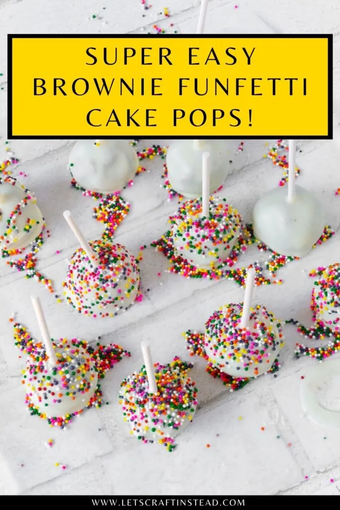 pinnable graphic about super easy brownie funfetti cake pops including an image and text overlay