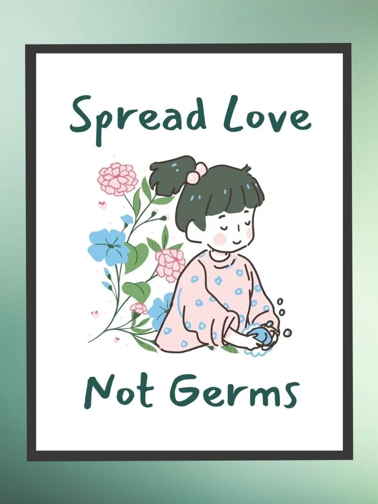 spread love not germs free printable with a cute kid washing her hands