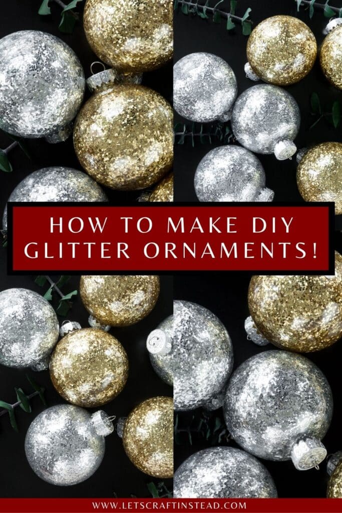 pinnable graphic about how to make diy glitter ornaments including images and text overlay