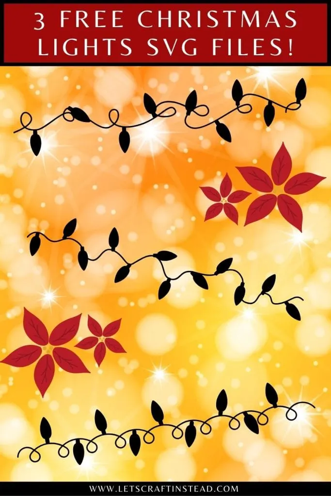 pinnable collage that says 3 free Christmas lights SVG files including photos of the lights and flowers