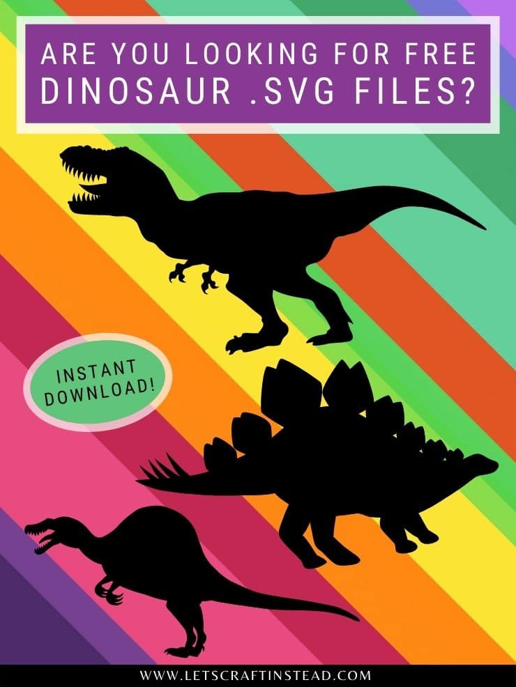 pinnable graphic with text that says are you looking for free dinosaur .svg files? including a rainbow background with black silhouettes of dinosaurs and leaves