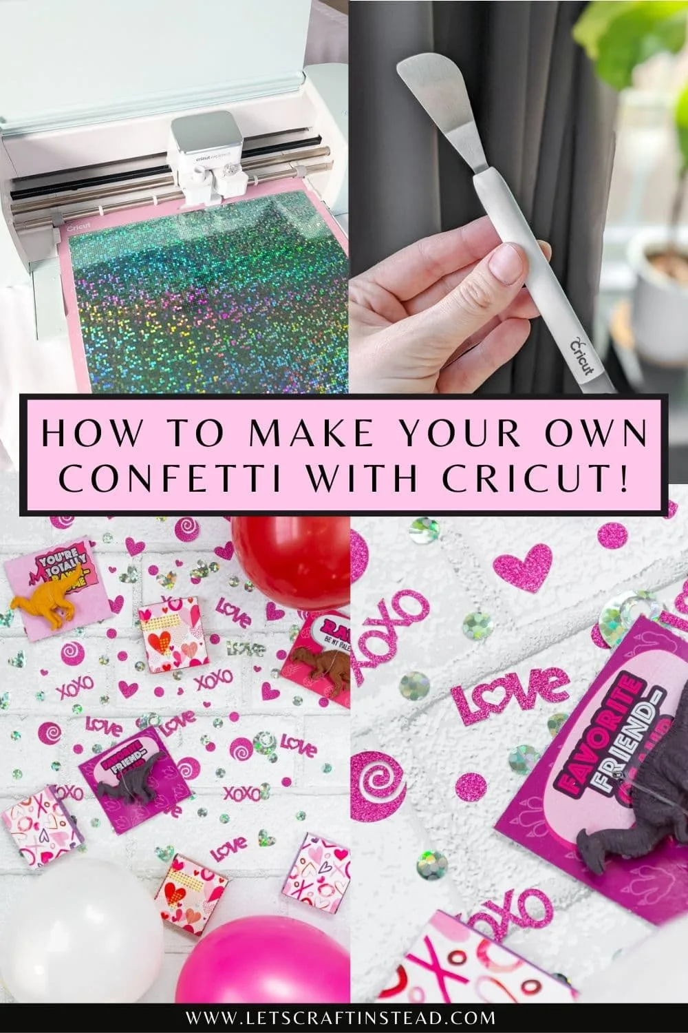 collage with images of confetti and valentines with text that says how to make your own confetti with cricut