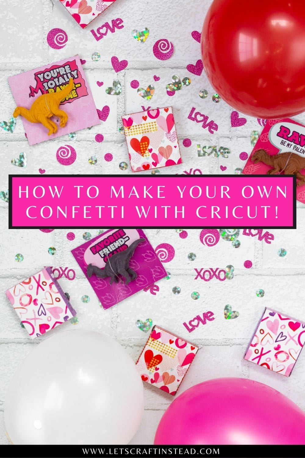 image of confetti and valentines with text that says how to make your own confetti with cricut