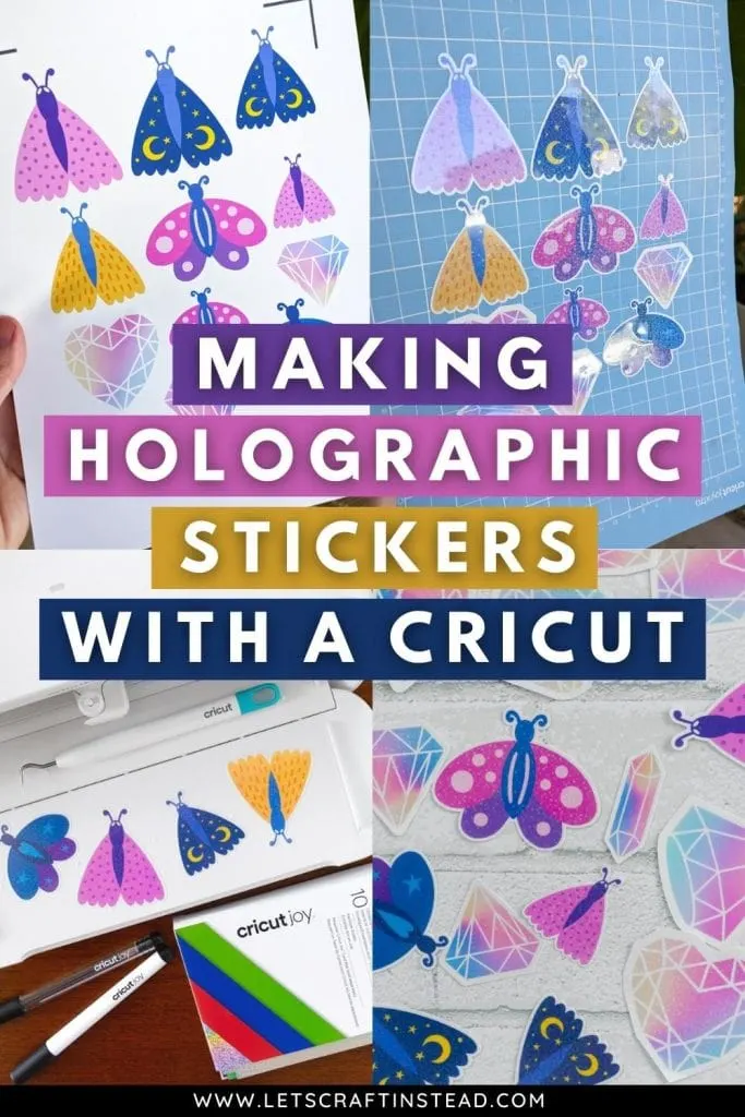 collage that says making holographic stickers with a cricut including photos of the process